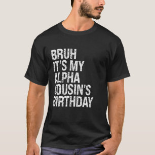 Camiseta Mano É O Aniversário Do Meu Primo Alpha Coroa Piad