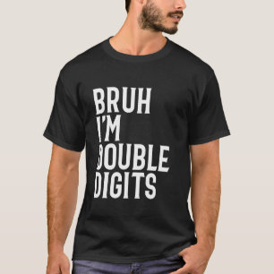 Camiseta Mano Eu Estou Com Dois Dígitos Aniversário De 10 A