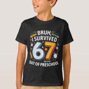 Camiseta Mano eu sobrevivi ao 67º dia de pré-escola meme 67