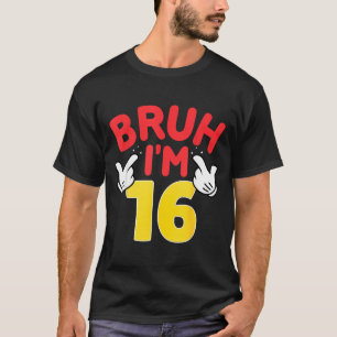 Camiseta Mano eu sou um menino/menina de 16 anos É meu aniv
