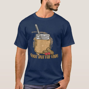 Camiseta Manteiga de amendoim engraçada Vibes combinam com 