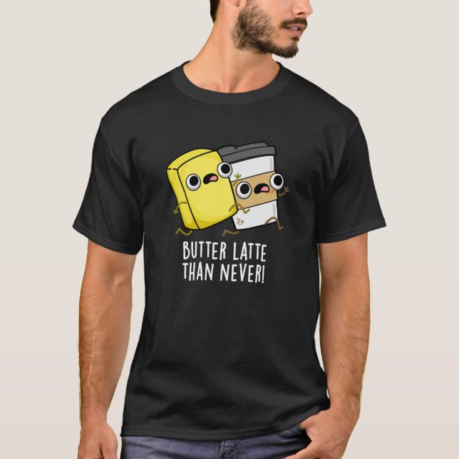 Camiseta Manteiga Tarde Que Nunca Engraçada Comida (Frente)