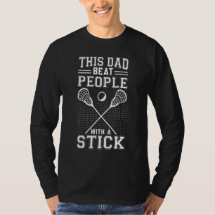 Camiseta Mantém As Pessoas De Bater Do Pai Com Uma Lacrosse
