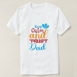 Camiseta Mantén la Calma y Confía en Tu Papá — Div