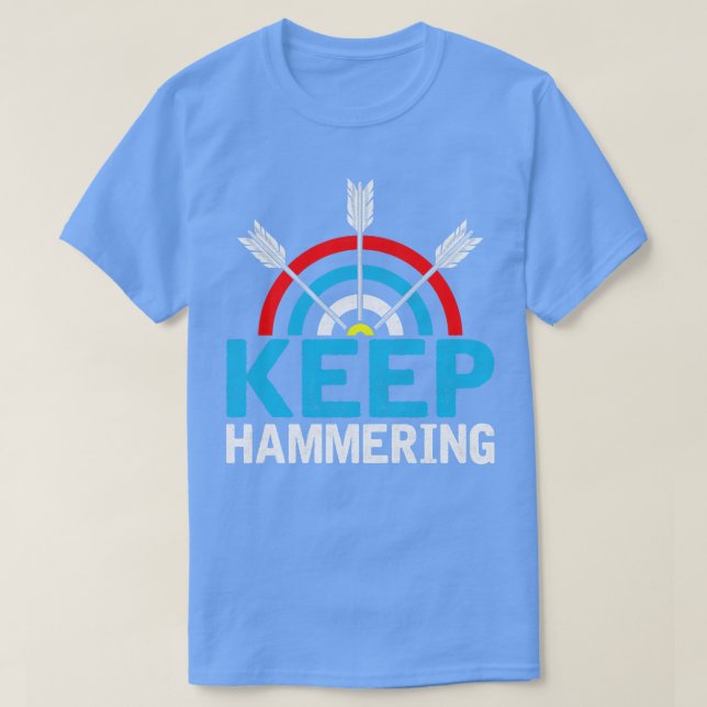 Camiseta Mantenha a arqueria de Hammering no chão (Frente do Design)