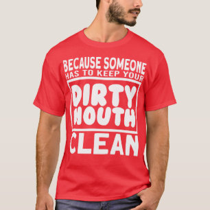 Camiseta Mantenha a boca suja limpa