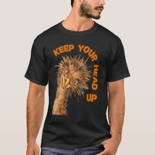Camiseta Mantenha a Cabeça Alta Avestruz Ave Motivacional