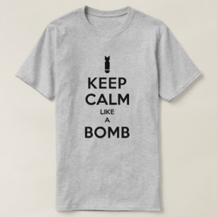 Camiseta Mantenha a calma como um t-shirt da bomba