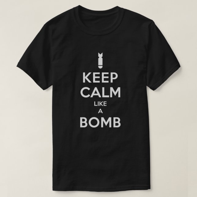 Camiseta Mantenha a calma como um t-shirt da bomba (Frente do Design)