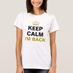 Camiseta MANTENHA A CALMA & coroe o ouro + seu próprio