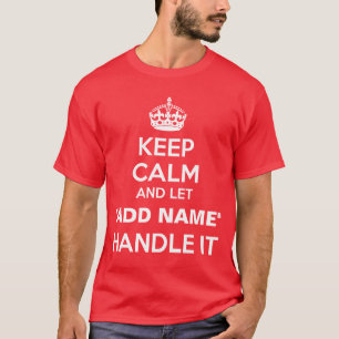 Camiseta Mantenha a calma deixe "adicionar o punho que do