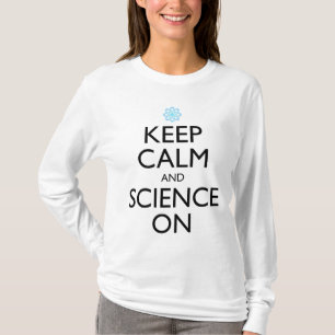 Camiseta Mantenha A Calma E A Ciência Ligadas