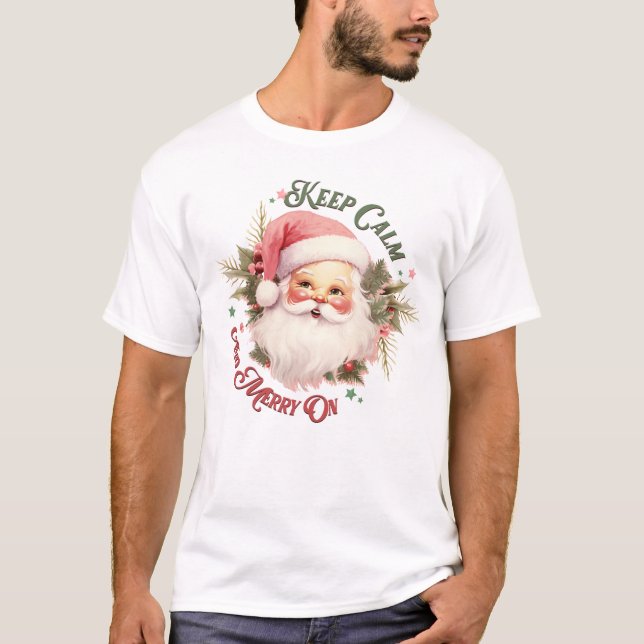 Camiseta Mantenha a calma e a Feliz ligadas - Papais noeis  (Frente)