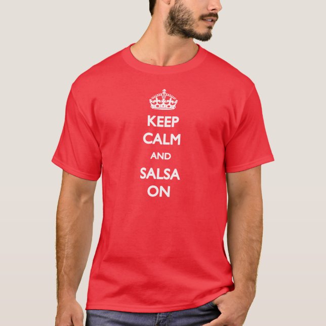 Camiseta Mantenha a calma e a salsa no t-shirt (Frente)