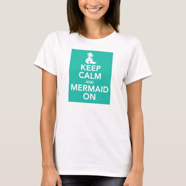 Camiseta Mantenha a calma e a sereia no t-shirt (Frente)