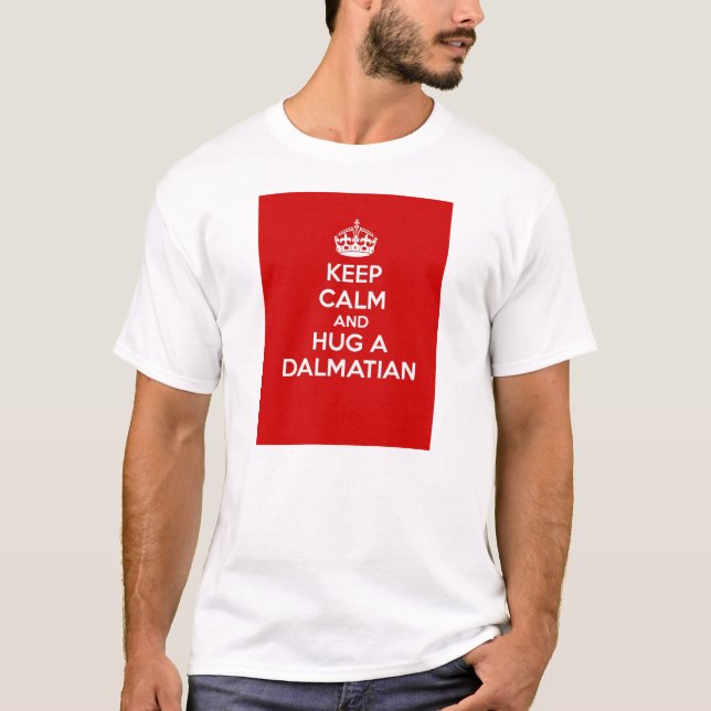 Camiseta Mantenha a calma e abrace um Dalmatian (Frente)