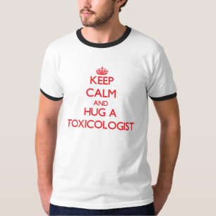 Camiseta Mantenha a calma e abrace um toxicólogo