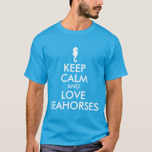 Camiseta Mantenha a Calma e Ame Cavalos-Marinhos