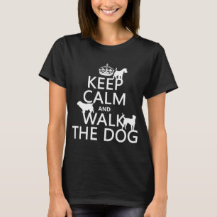 Camiseta Mantenha a calma e ande o cão - todas as cores