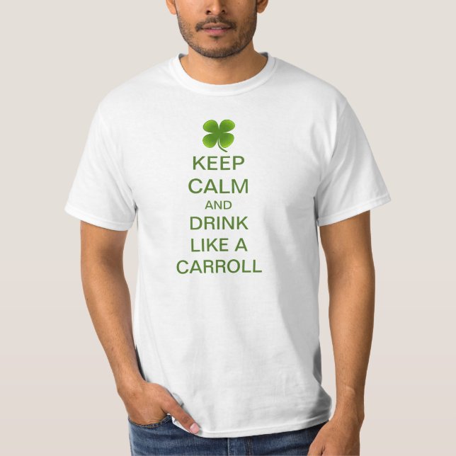 Camiseta Mantenha a calma e beba-a como um Carroll (Frente)