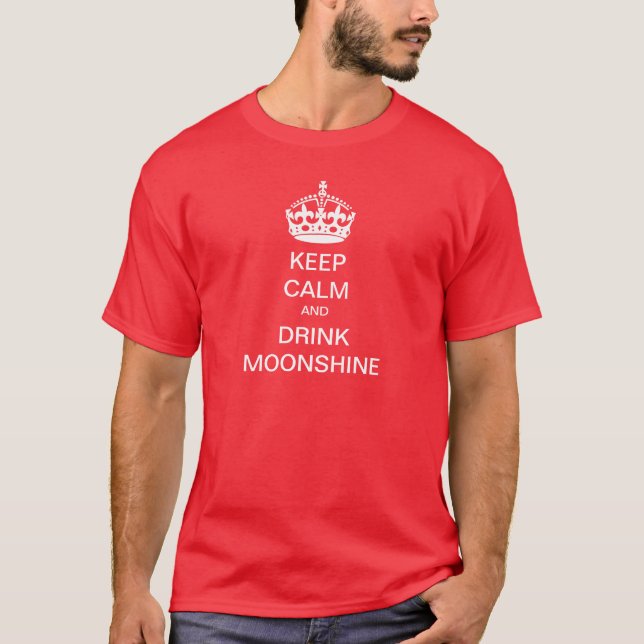 Camiseta Mantenha a calma e BEBA-A Moonshine (Frente)