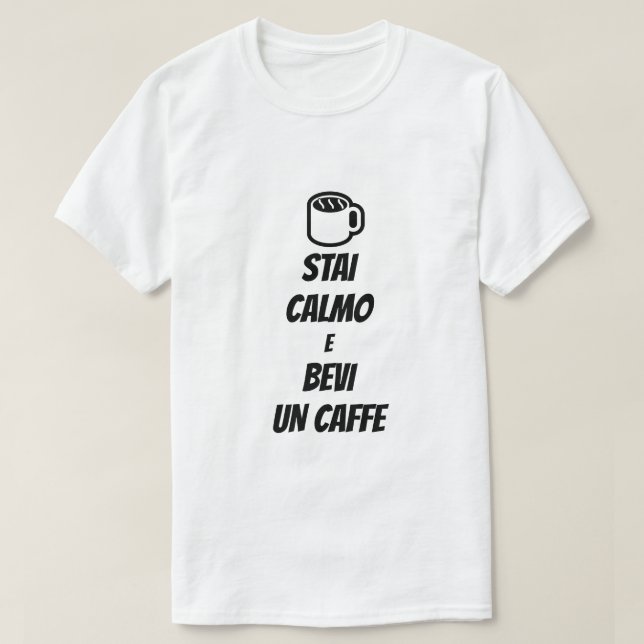 Camiseta mantenha a calma e beba café em italiano (Frente do Design)