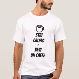 Camiseta mantenha a calma e beba café em italiano