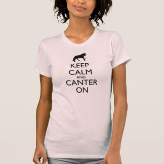 Camiseta Mantenha a calma e Canter sobre