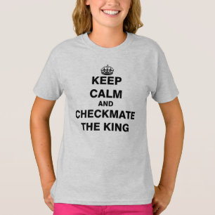 Camiseta Mantenha a calma e Checkmate o rei