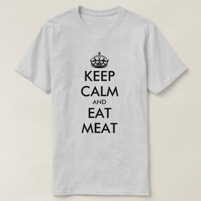 Camiseta Mantenha a calma e coma a dieta carnívora de carne (Frente do Design)
