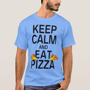 Camiseta Mantenha a Calma E Coma Pizza Comida Amantes de Pi