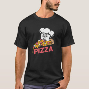 Camiseta Mantenha a Calma e Coma Pizza Ditos Engraçados de