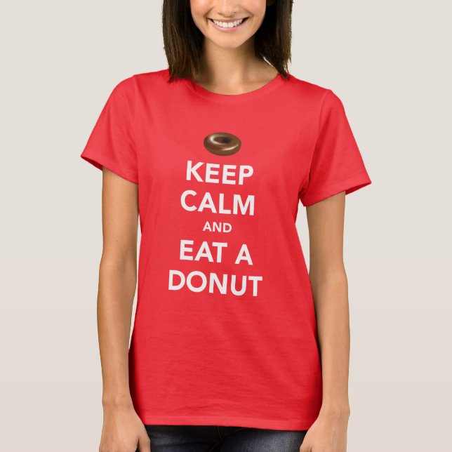 Camiseta Mantenha a calma e coma um t-shirt da rosquinha (Frente)