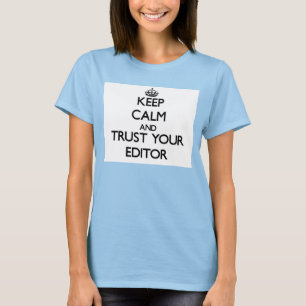Camiseta Mantenha a calma e confie no seu editor