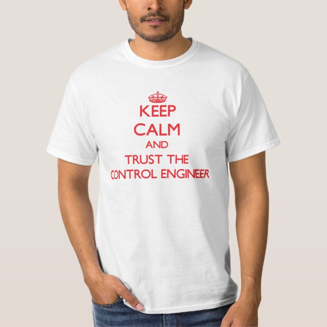 Camiseta Mantenha a calma e confie o engenheiro de controle (Frente)