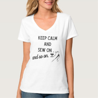 Camiseta Mantenha a Calma e Continue Costurando - e assim p