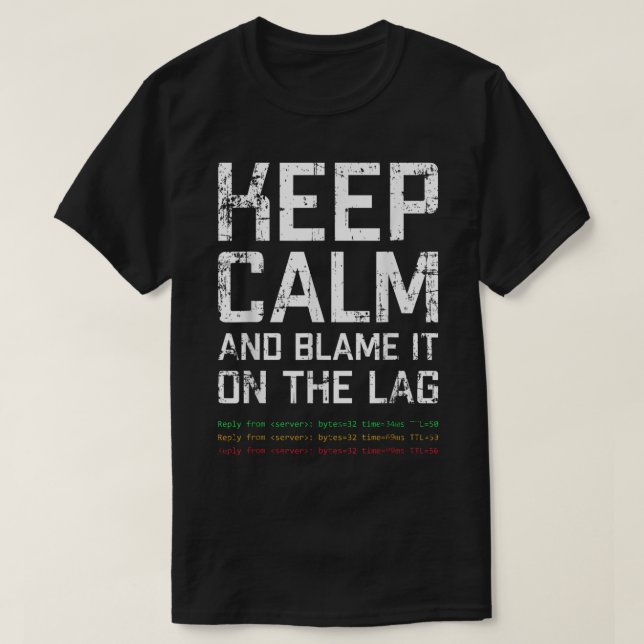 Camiseta Mantenha a Calma e Culpe o Lag (Frente do Design)