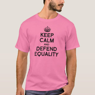CAMISETA MANTENHA A CALMA E DEFENDA A IGUALDADE