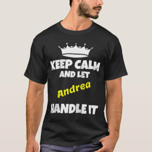 Camiseta Mantenha a calma e deixe a andrea fazer isso sarcá