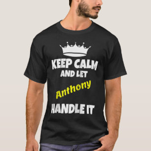 Camiseta Mantenha a calma e deixe Anthony fazer isso com sa