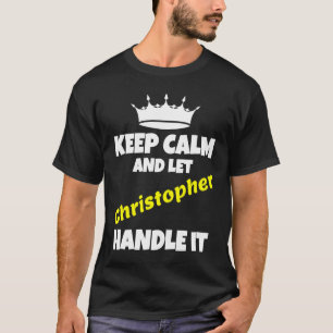 Camiseta Mantenha a calma e deixe Christopher fazer isso en