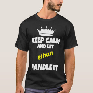 Camiseta Mantenha a calma e deixe o Ethan fazer isso humor