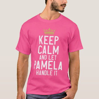 Camiseta Mantenha a Calma e Deixe Pamela Lidar com Isso Cam