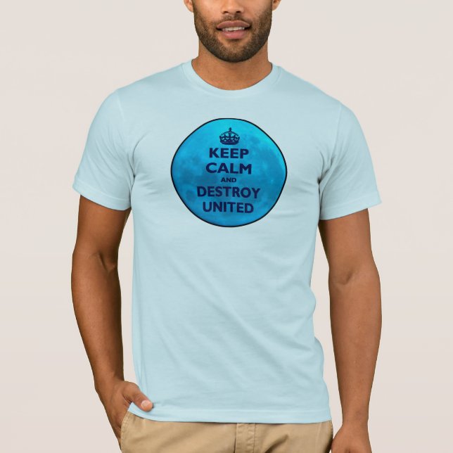 Camiseta Mantenha a calma e destrua-a unido (Frente)