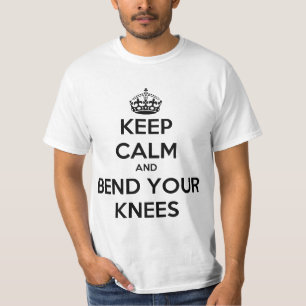 Camiseta Mantenha a calma e dobre seus joelhos