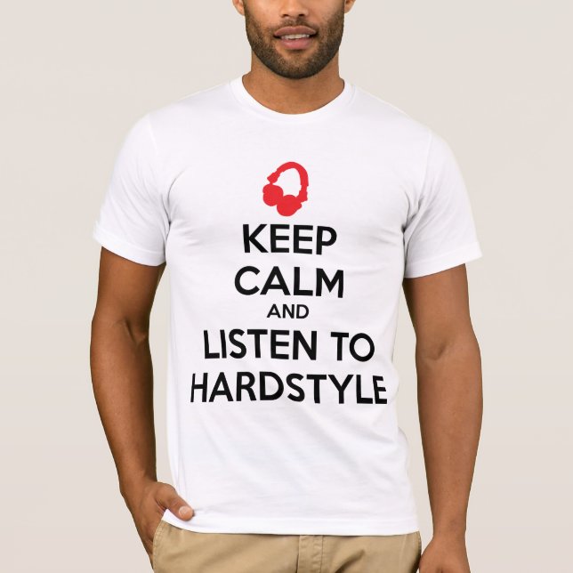 Camiseta Mantenha a calma e escute Hardstyle (Frente)