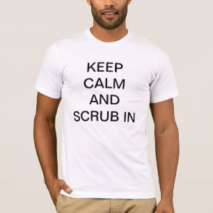 Camiseta Mantenha a calma e esfregue-a dentro