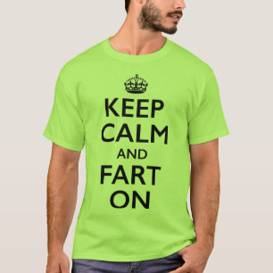 Camiseta Mantenha a calma e Fart no t-shirt