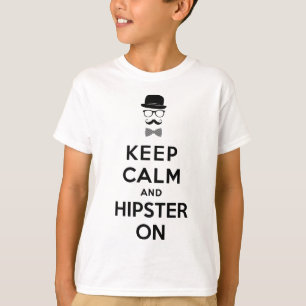 Camiseta Mantenha a calma e hipster em frente