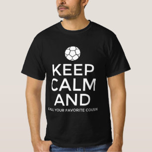 Camiseta Mantenha a calma e ligue para o seu primo favorito